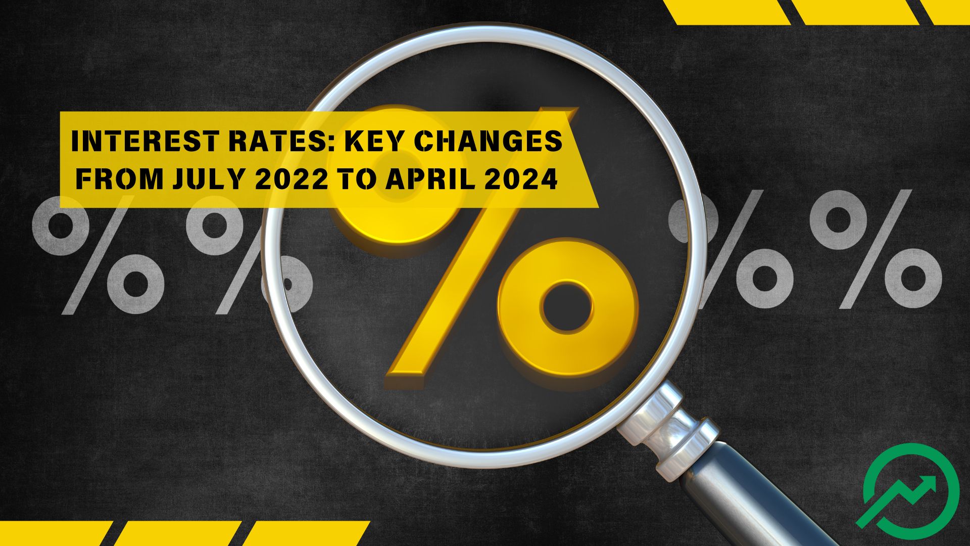 New Developments in Interest Rates: Key Changes from Mid-July 2022 to Mid-April 2024